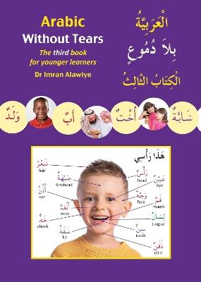 Arabic Without Tears: The Third Book for Younger Learners - Imran Hamza Alawiye - cover