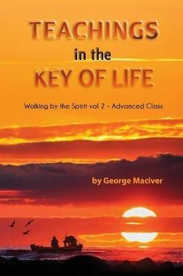 Teachings in the Key of Life - George Maciver - cover