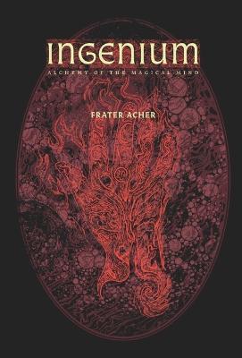 Ingenium: Alchemy of the Magical Mind - Frater Acher - cover