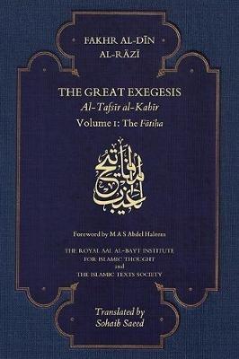 The Great Exegesis: Volume I: The Fatiha - Fakhr al-Din al-Razi - cover