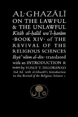 Al-Ghazali on the Lawful and the Unlawful: Book XIV of the Revival of the Religious Sciences - Abu Hamid al-Ghazali - cover