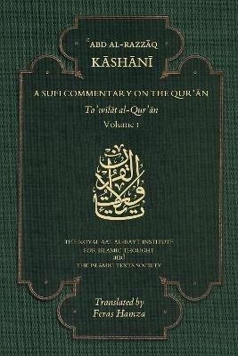 A Sufi Commentary on the Qur'an: Volume I - 'Abd al-Razzaq al-Kashani - cover