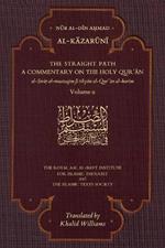The Straight Path: A Commentary on the Holy Qur'an: Volume II