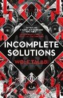 Incomplete Solutions - Wole Talabi - cover
