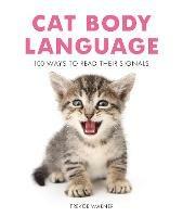 Cat Body Language: 100 Ways to Read Their Signals - Trevor Warner - cover