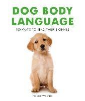 Dog Body Language: 100 Ways to Read Their Signals - Trevor Warner - cover
