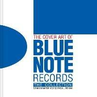 The Cover Art of Blue Note Records: The Collection - Graham Marsh,Glyn Callingham - cover