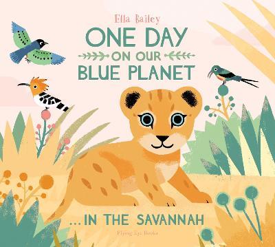 One Day on Our Blue Planet ...In the Savannah - Ella Bailey - cover
