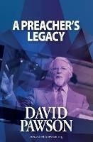 A Preacher's Legacy - David Pawson - cover