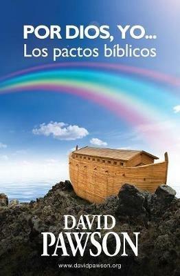 Por Dios, yo...: Los pactos biblicos - David Pawson - cover