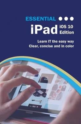 Essential iPad: iOS 10 Edition - Kevin Wilson - cover