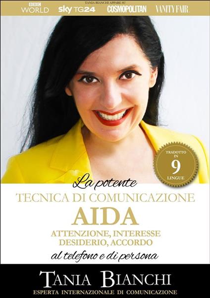 La Potente Tecnica di Comunicazione AIDA - Attenzione, Interesse, Desiderio, Accordo - Tania Bianchi - ebook