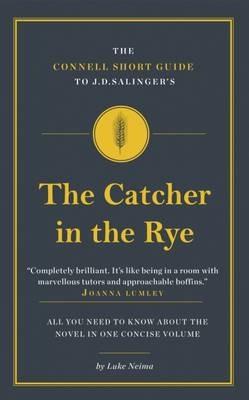 The Connell Short Guide To J.D. Salinger's The Catcher in the Rye - Luke Neima - cover