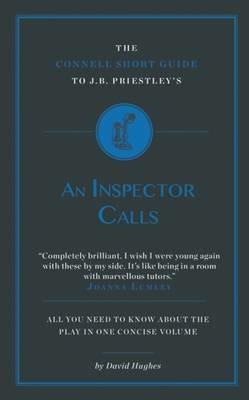 The Connell Short Guide To J.B. Priestley's An Inspector Calls - David Hughes - cover