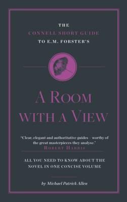 The Connell Short Guide To E. M. Forster's A Room with a View - Michael Patrick Allen - cover