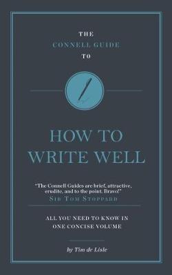 The Connell Guide To How to Write Well - Tim de Lisle - cover