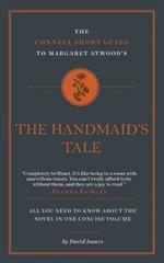 The Connell Short Guide To Margaret Atwood's The Handmaid's Tale