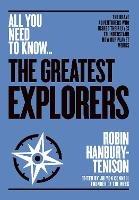 The Greatest Explorers: The brave adventurers who risked their lives to understand how our planet works