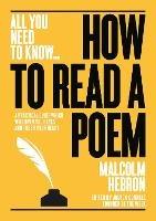 How to Read a Poem: A practical guide which will open your eyes - and touch your heart - Malcom Hebron - cover