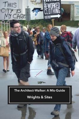 The Architect-Walker: A Mis-Guide - Wrights & Sites,Hodge,Simon Persighetti - cover