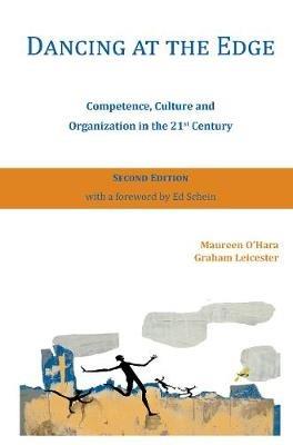 Dancing at the Edge: Competence, Culture and Organization in the 21st Century - Maureen O'Hara,Graham Leicester - cover