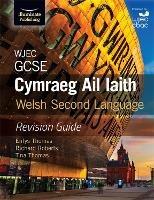 WJEC GCSE Cymraeg Ail Iaith Welsh Second Language: Revision Guide (Language Skills and Practice) - Enfys Thomas,Richard Roberts,Tina Thomas - cover