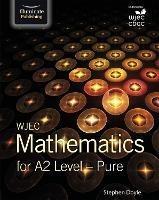 WJEC Mathematics for A2 Level: Pure - Stephen Doyle - cover