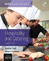 WJEC Vocational Award Hospitality and Catering Level 1/2: Student Book - Alison Palmer,Anita Tull - cover