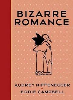 Bizarre Romance - Audrey Niffenegger,Eddie Campbell - cover