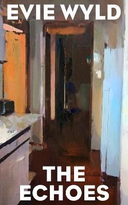 The Echoes - Evie Wyld - cover