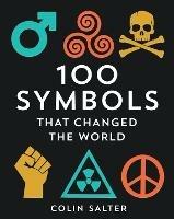 100 Symbols That Changed the World - Colin Salter - cover