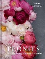 Peonies: Beautiful Varieties for Home and Garden - Jane Eastoe,Georgianna Lane - cover