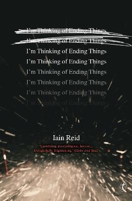 I'm Thinking Of Ending Things - Iain Reid - cover