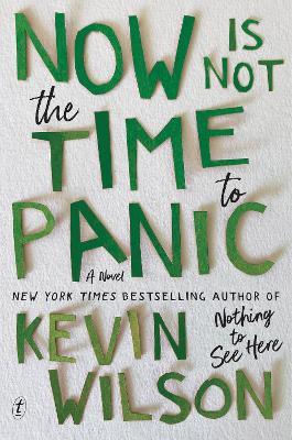 Now Is Not The Time To Panic - Kevin Wilson - cover