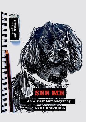 See Me: An (Almost) Autobiography - Lee Campbell - cover