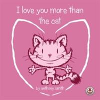 I Love You More Than the Cat - Anthony Smith - cover
