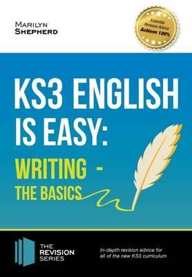 KS3: English is Easy - Writing (the Basics). Complete Guidance for the New KS3 Curriculum - Marilyn Shepherd - cover