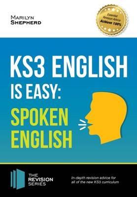 KS3: English is Easy - Spoken English. Complete Guidance for the New KS3 Curriculum. Achieve 100% - Marilyn Shepherd - cover