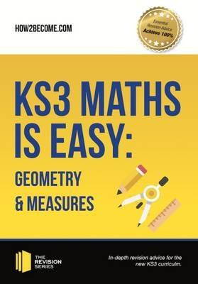 KS3 Maths is Easy: Geometry & Measures. Complete Guidance for the New KS3 Curriculum - How2Become - cover