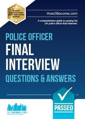Police Officer Final Interview Questions and Answers: A Comprehensive Guide to Passing the UK Police Officer Final Interview - How2Become - cover