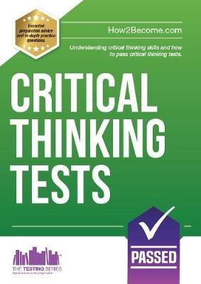 Critical Thinking Tests: Understanding Critical Thinking Skills and Passing Critical Thinking Tests - How2Become - cover