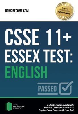 CSSE 11+ Essex Test: English: In-depth Revision & Sample Practice Questions for the 11+ English Essex Grammar School Test. - How2Become - cover