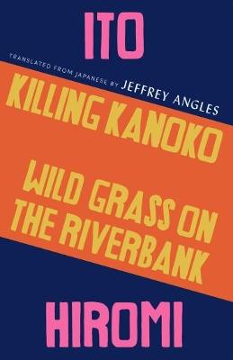 Killing Kanoko / Wild Grass on the Riverbank - Hiromi Ito - cover