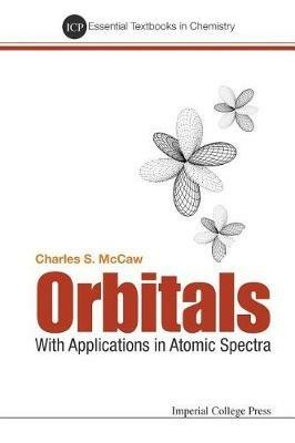 Orbitals: With Applications In Atomic Spectra - Charles Stuart Mccaw - cover