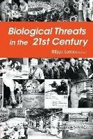 Biological Threats In The 21st Century: The Politics, People, Science And Historical Roots - cover