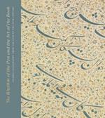 The Rhythm of the Pen and the Art of the Book: Islamic Calligraphy from the 13th to the 19th Century