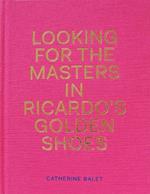 Looking For The Masters In Ricardo's Golden Shoes