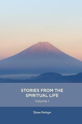Stories from the spiritual life - Volume 1 - Tejvan Pettinger - cover