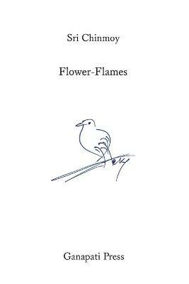 207 Flower-Flames (The heart-traveller series) - Sri Chinmoy - cover