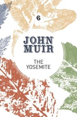 The Yosemite: John Muir's quest to preserve the wilderness - John Muir - cover